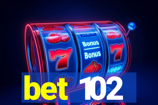 bet 102