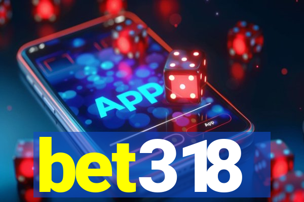 bet318