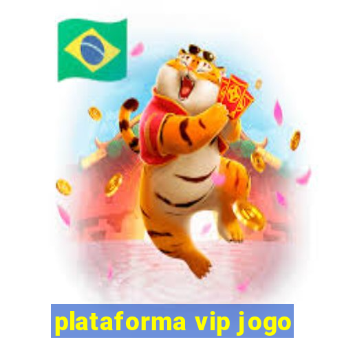 plataforma vip jogo