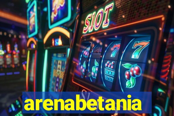 arenabetania