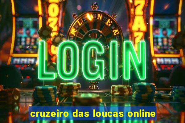 cruzeiro das loucas online