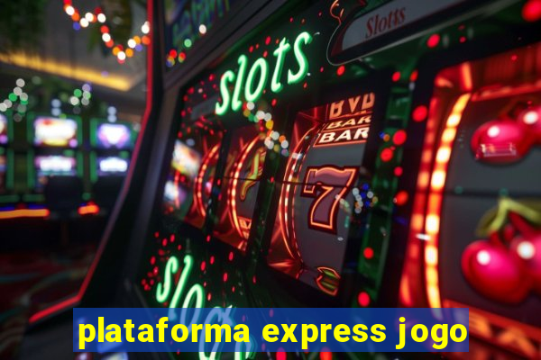 plataforma express jogo