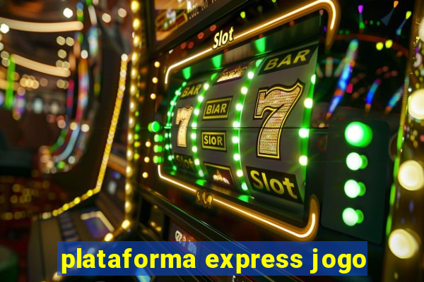 plataforma express jogo