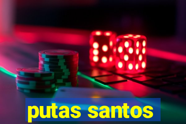 putas santos