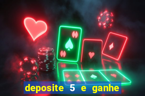 deposite 5 e ganhe 50 reais