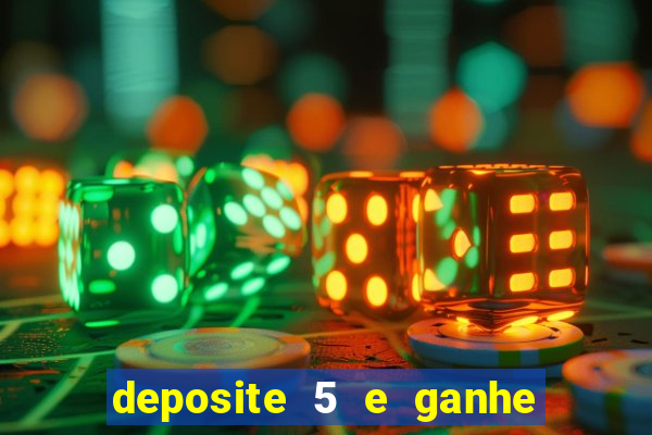 deposite 5 e ganhe 50 reais