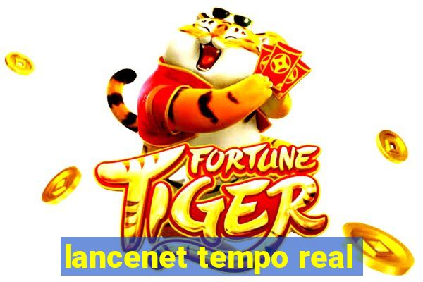 lancenet tempo real