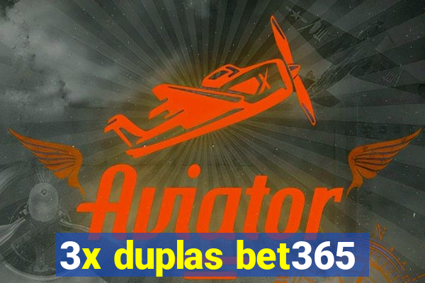 3x duplas bet365