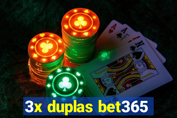 3x duplas bet365