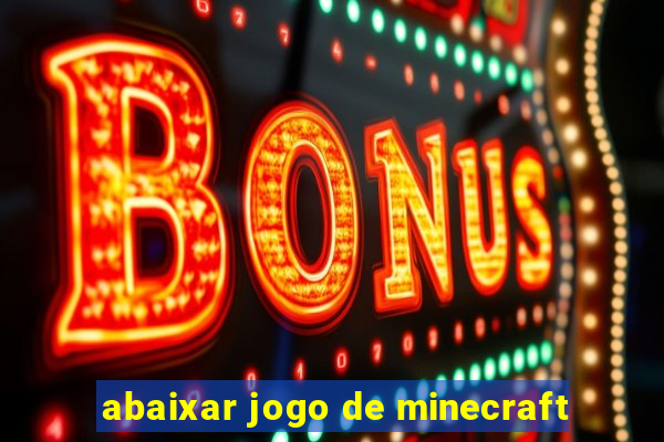 abaixar jogo de minecraft