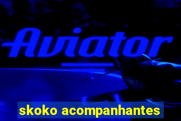 skoko acompanhantes