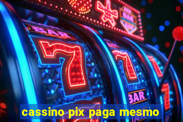 cassino pix paga mesmo