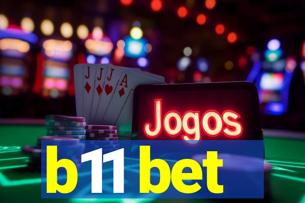 b11 bet