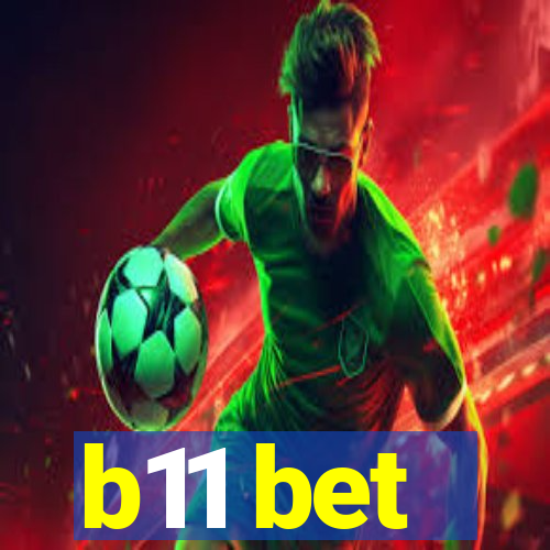 b11 bet
