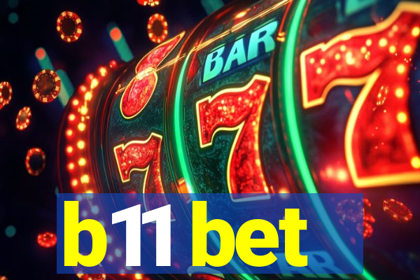 b11 bet