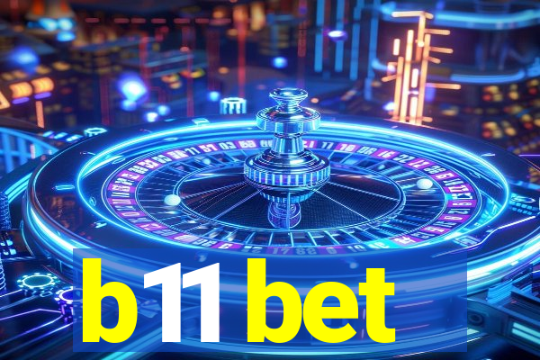 b11 bet