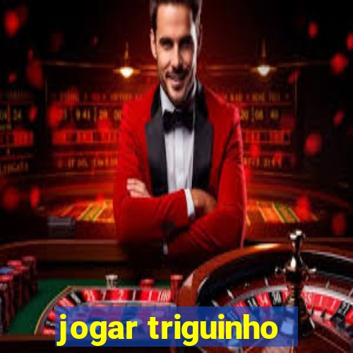jogar triguinho