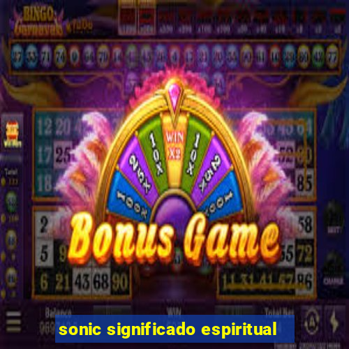sonic significado espiritual