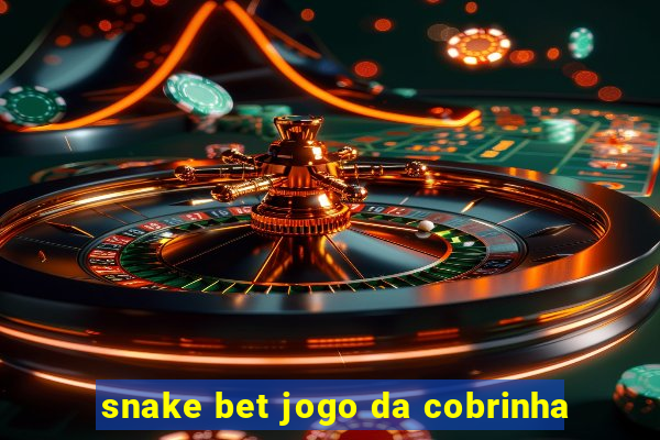 snake bet jogo da cobrinha