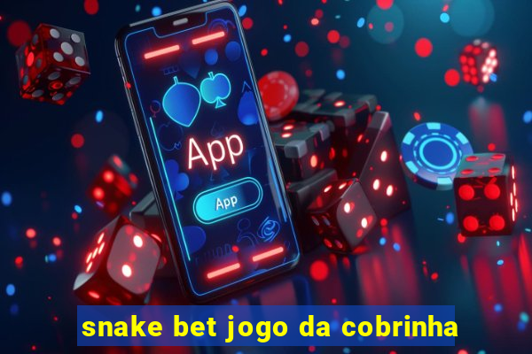 snake bet jogo da cobrinha