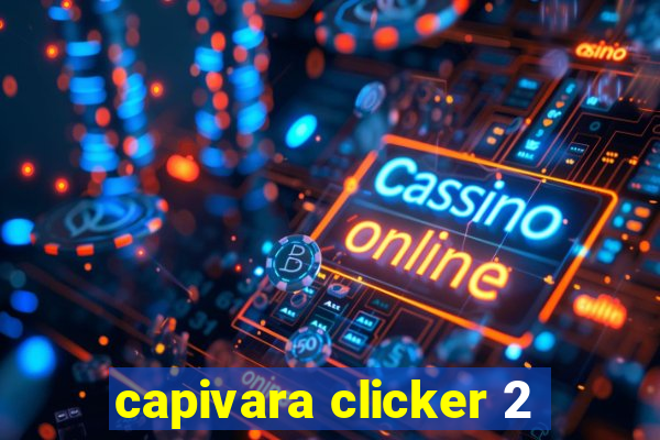 capivara clicker 2