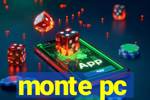 monte pc