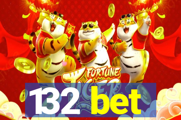 132 bet