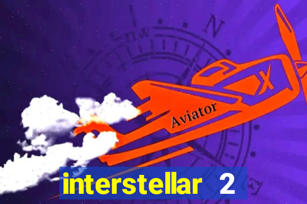 interstellar 2 operation terra 2040