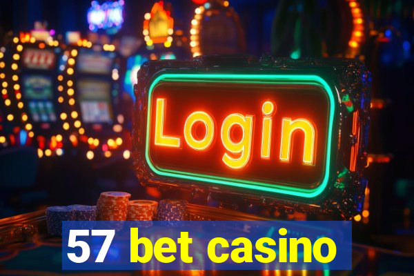 57 bet casino