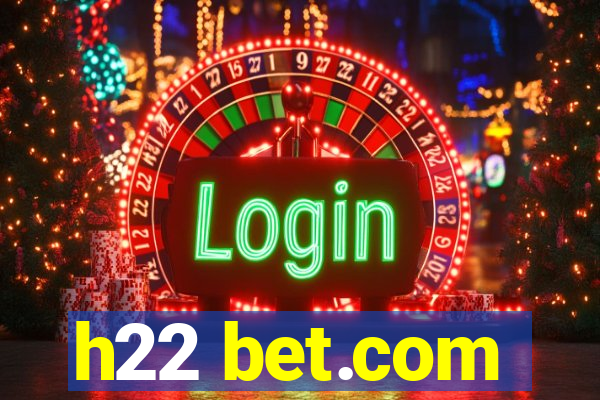 h22 bet.com