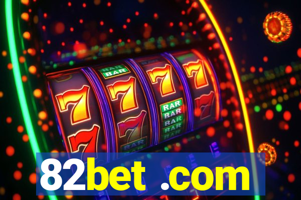 82bet .com