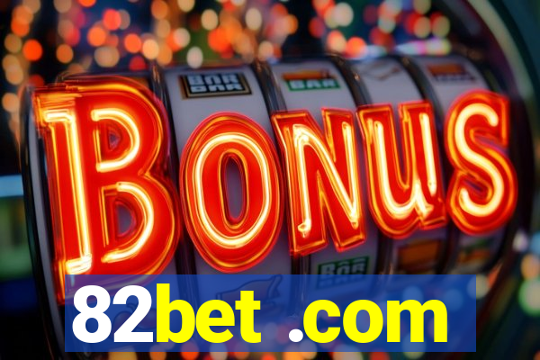 82bet .com