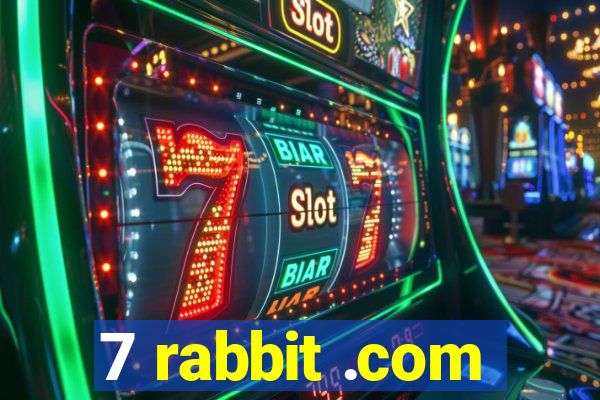 7 rabbit .com