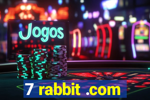 7 rabbit .com
