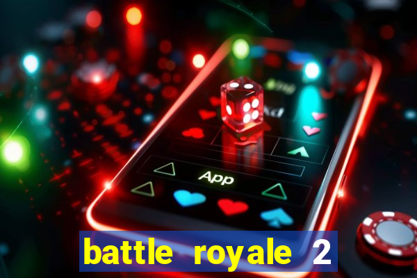 battle royale 2 filme completo dublado