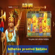 bilhetes prontos betano