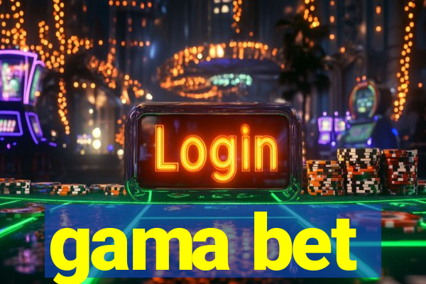gama bet