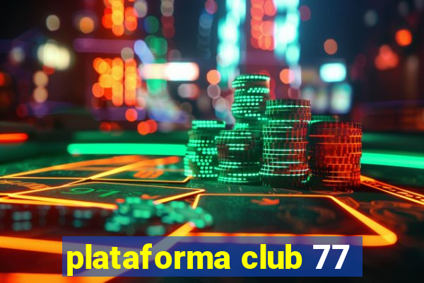 plataforma club 77