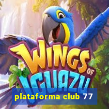 plataforma club 77