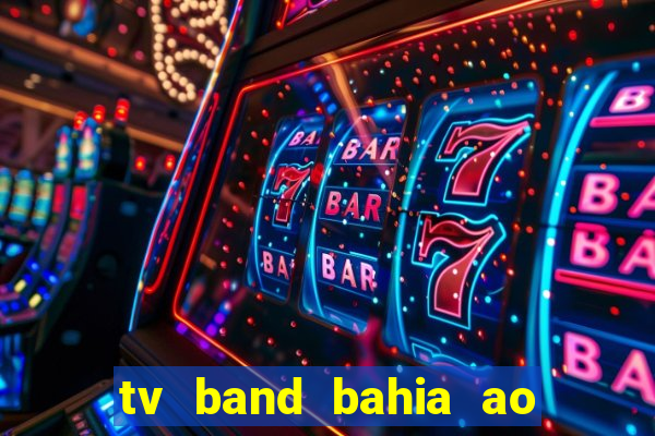 tv band bahia ao vivo online