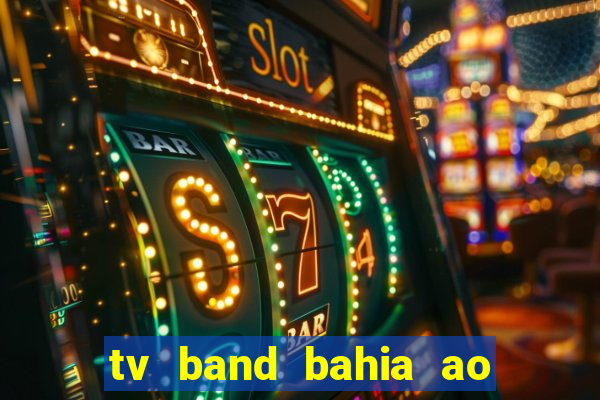 tv band bahia ao vivo online