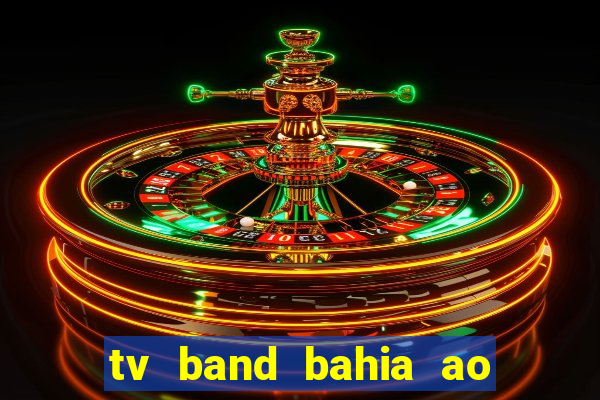 tv band bahia ao vivo online