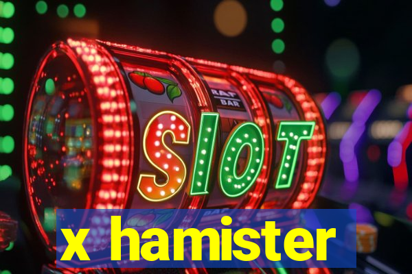 x hamister
