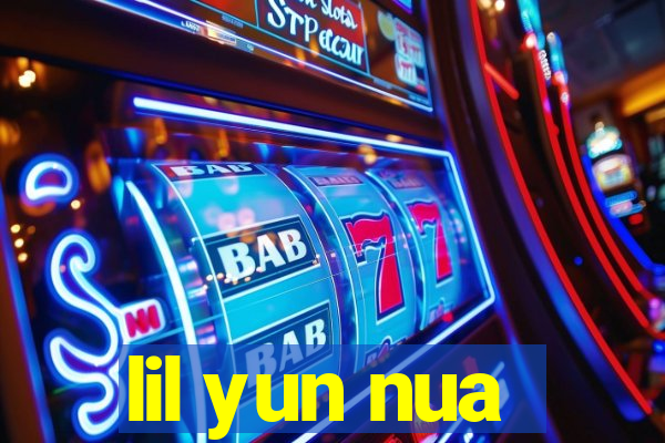 lil yun nua