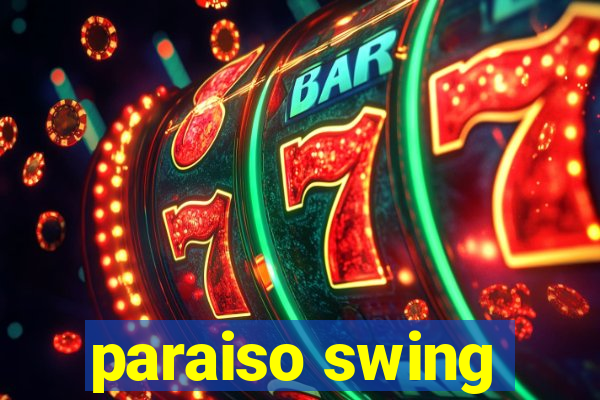 paraiso swing