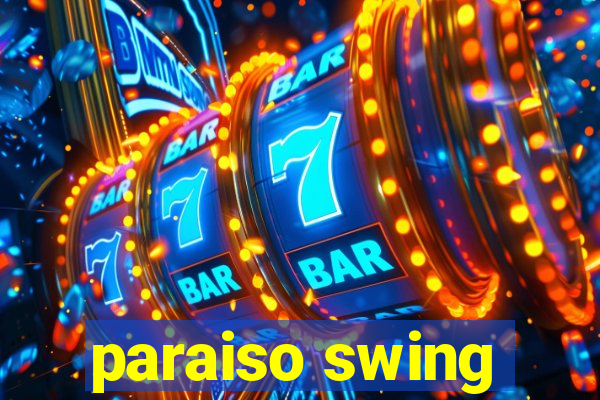 paraiso swing