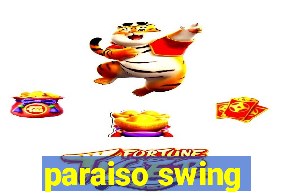paraiso swing