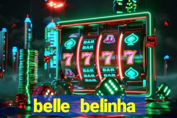 belle belinha videos sexo