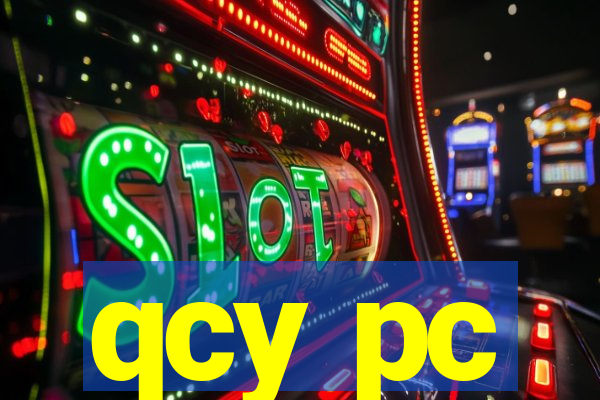 qcy pc