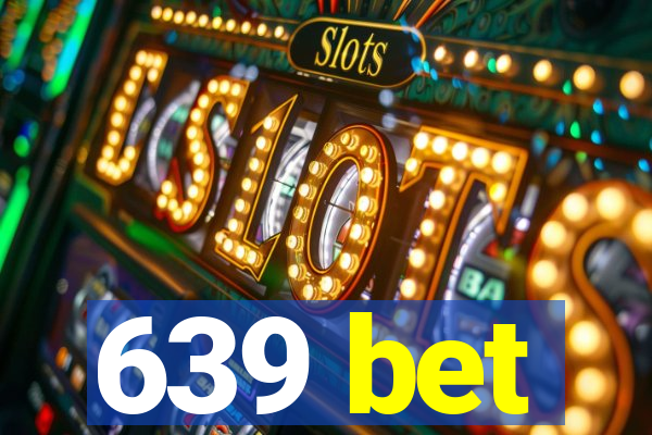 639 bet